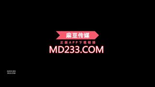 麻豆传媒&皇家华人联合出品国产AV佳作 兄弟再次照顾我的女友 欲求不满在线求干